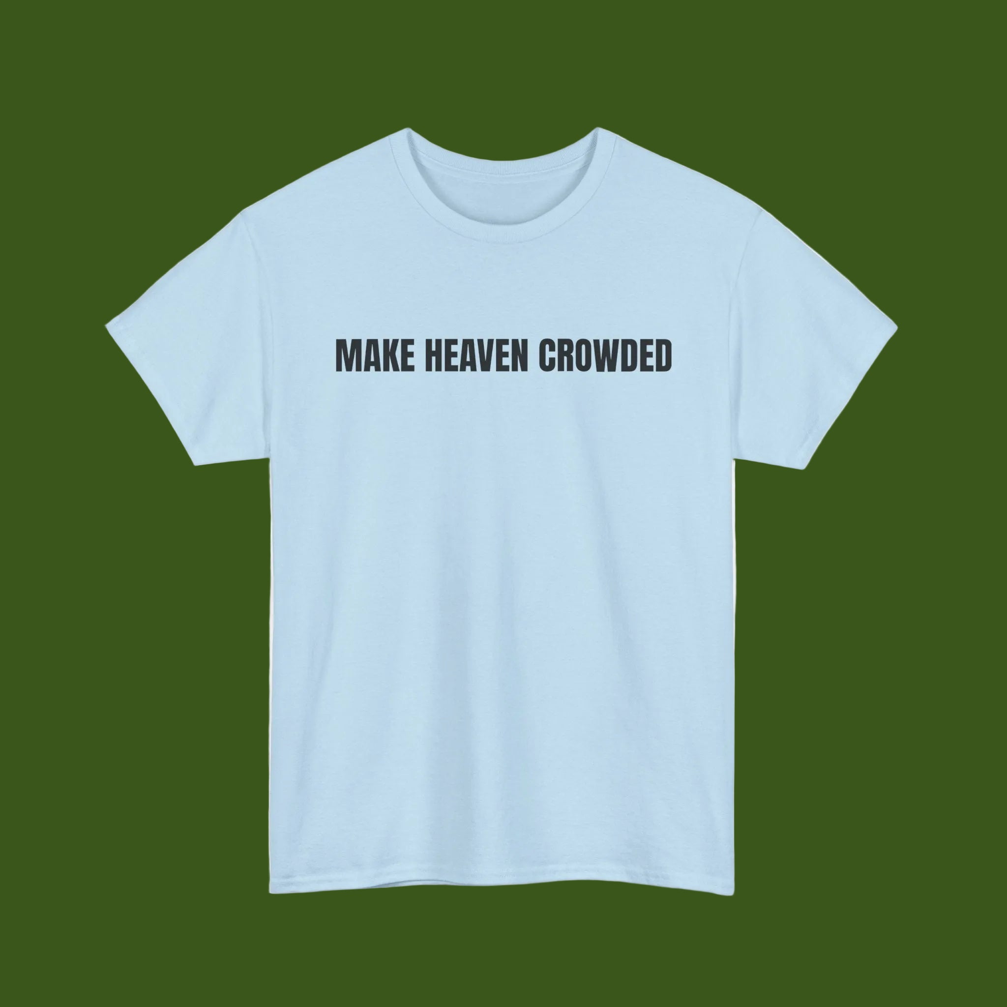 Make Heaven Crowded