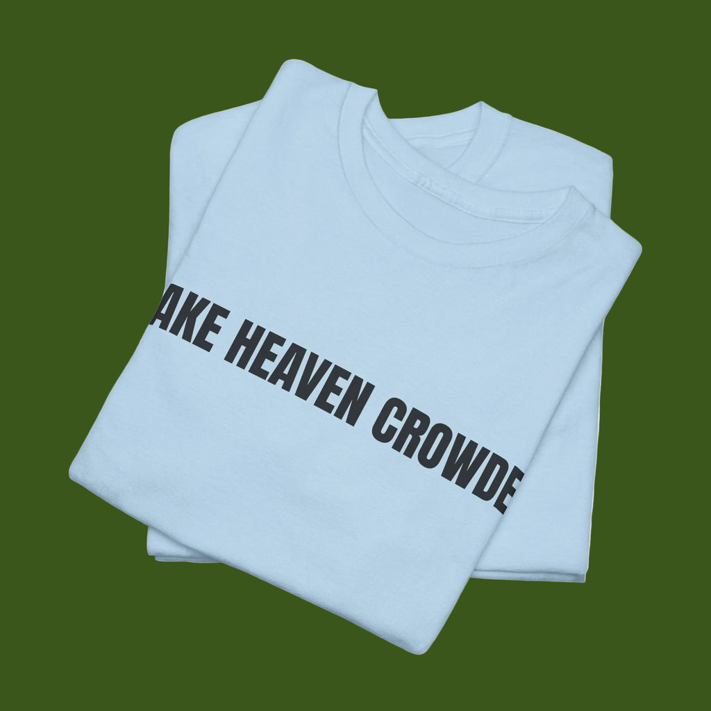 Make Heaven Crowded