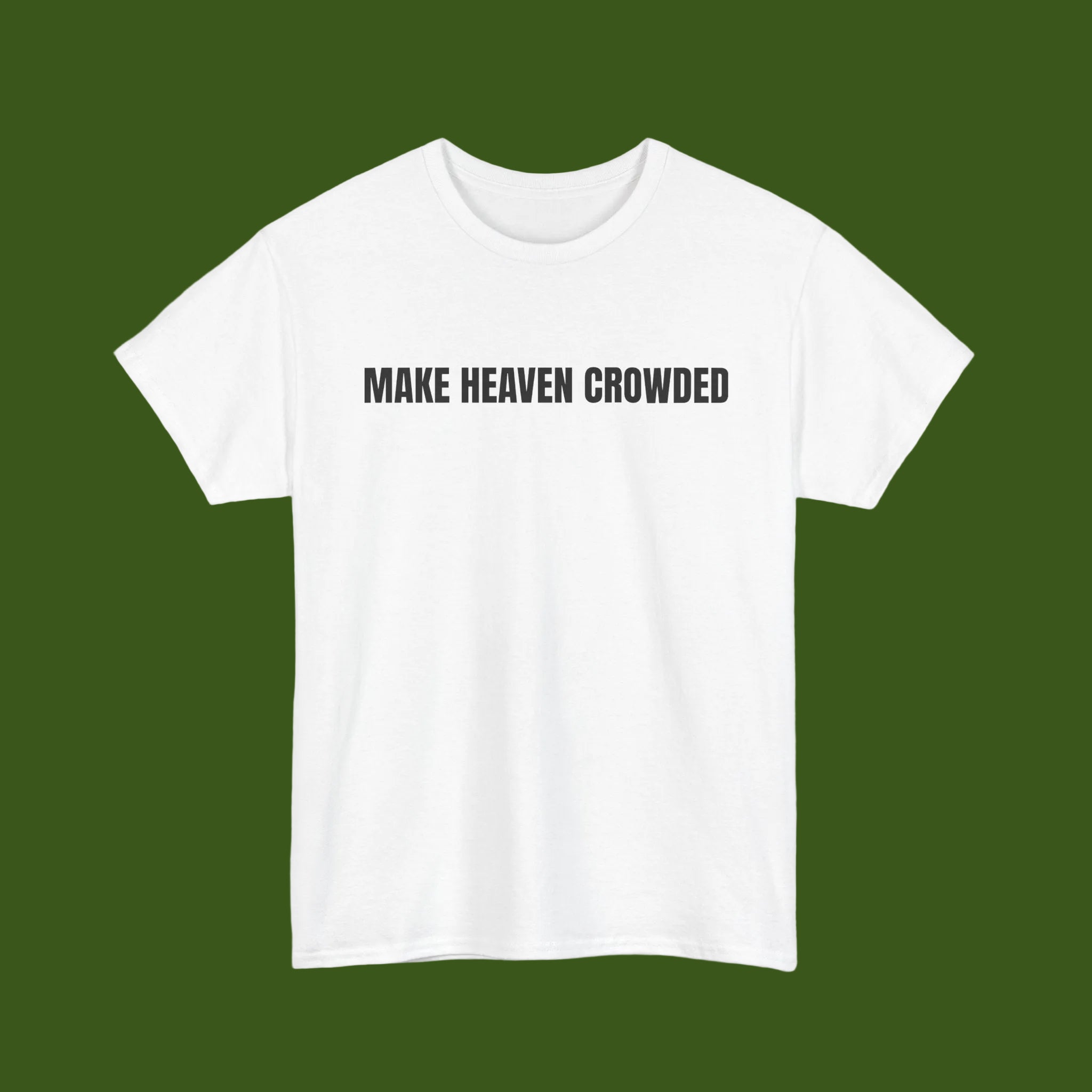 Make Heaven Crowded