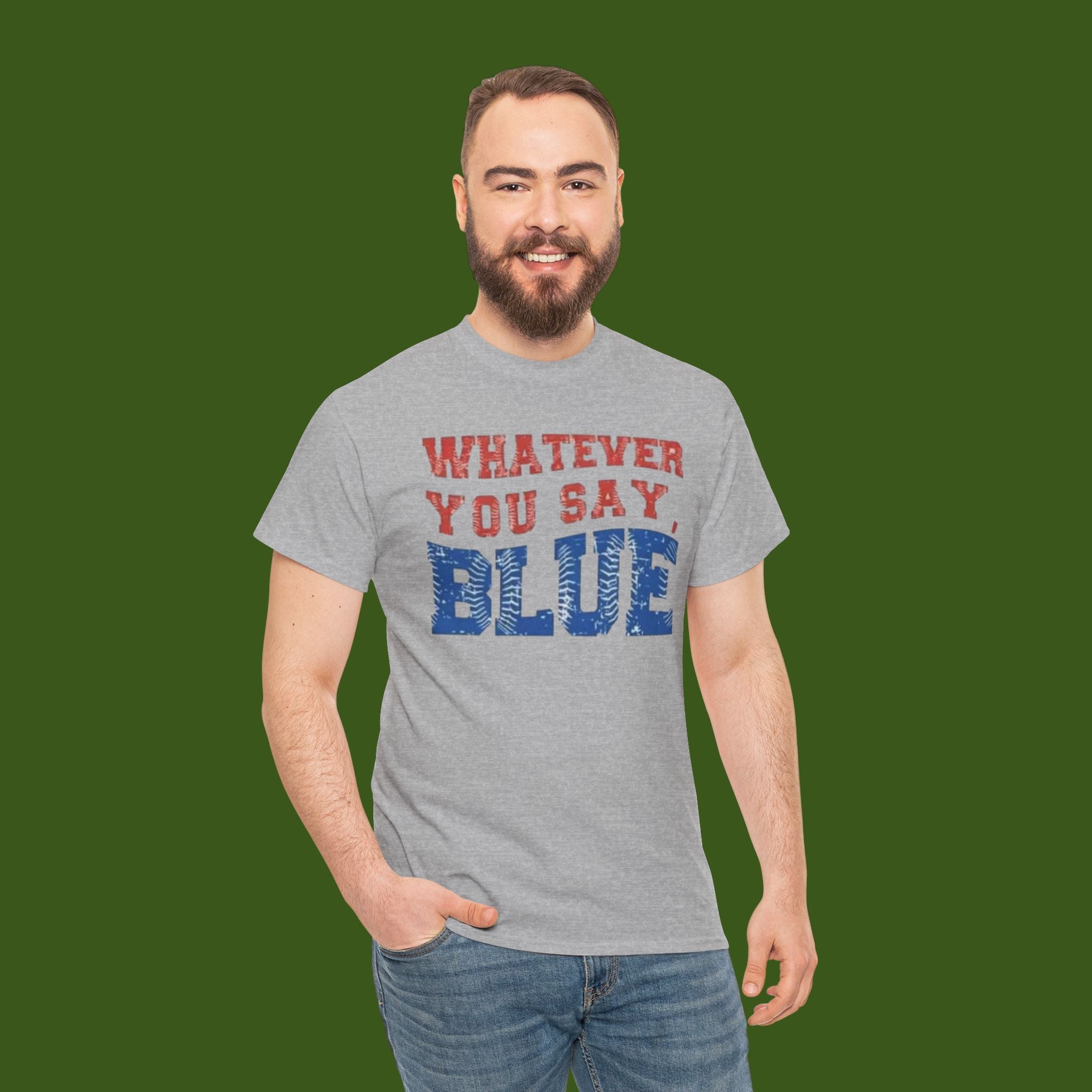 Whatever you say Blue!